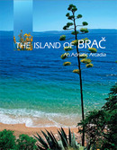 The Island of Brač An Adriatic Arcadia